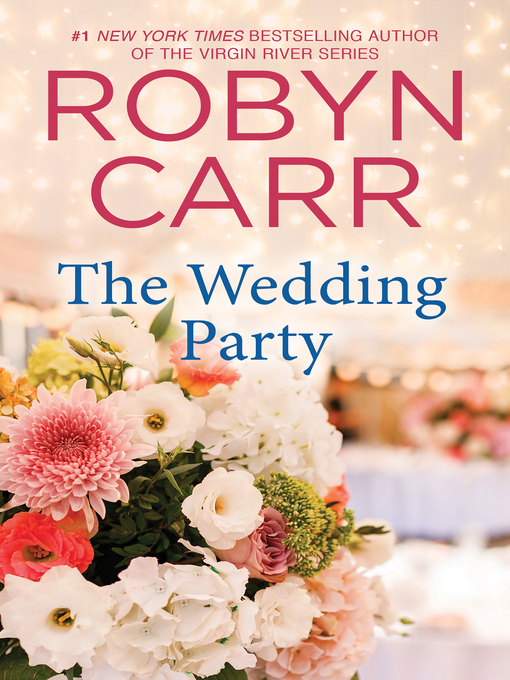 Title details for The Wedding Party by Robyn Carr - Wait list